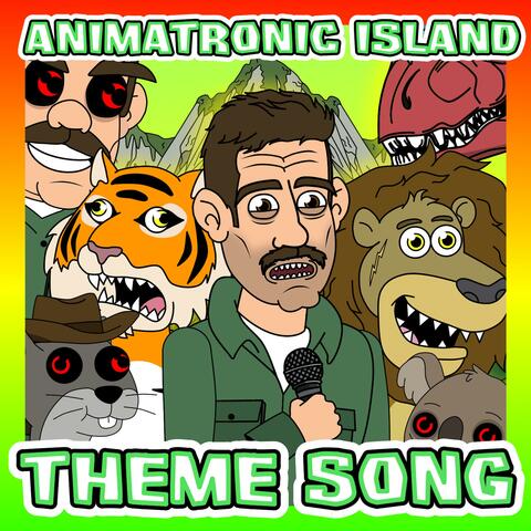 Animatronic Island (Theme Song)