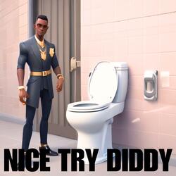 Nice Try Diddy