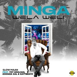 Minga Wela-Weli (feat. Toy Souljah, Khomza Gal & KattBeatz)