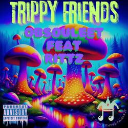 Trippy Friends (feat. Rittz)