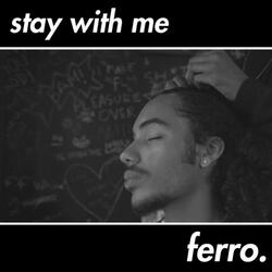 STAY WITH ME
