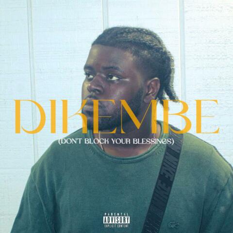 Dikembe (Don't Block Your Blessings)