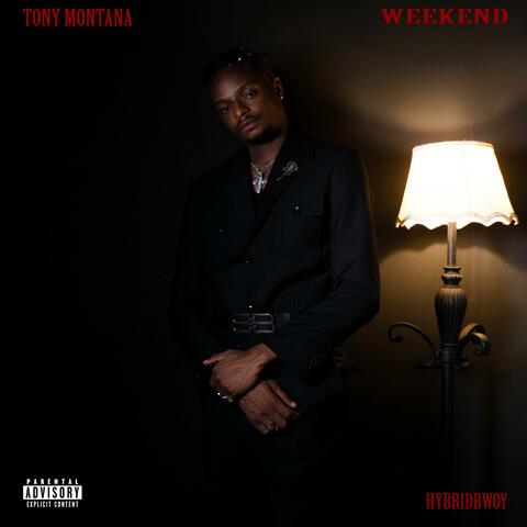 Tony Montana // Weekend