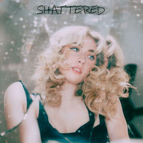 Shattered