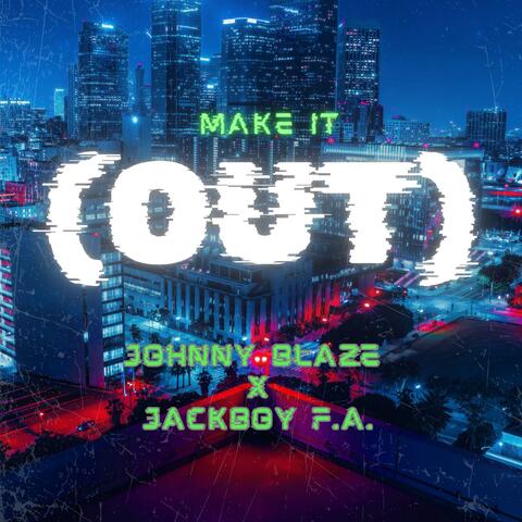 Make It (OUT) (feat. Jackboy F.A.)