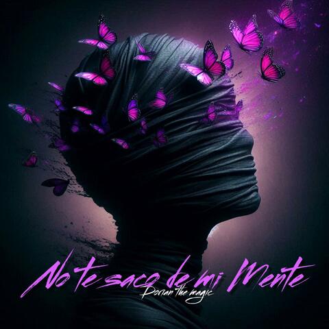 No te saco de mi mente