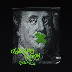 Talkin Crazy (feat. 337 Teezy)