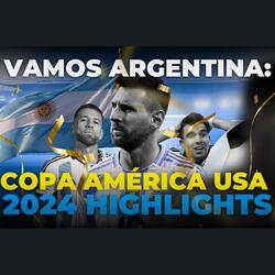 Vamos Argentina! (Copa América USA 2024 Highlights)
