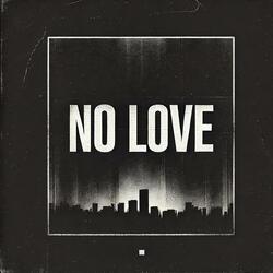 No Love