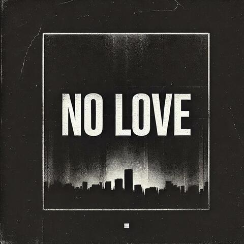 No Love