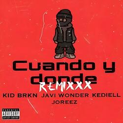 Cuando y Donde (feat. Joreez, Kediell & kidBrkn)