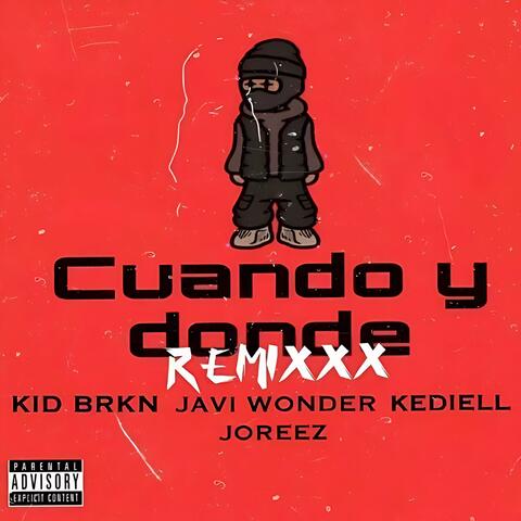 Cuando y Donde  (feat. Joreez, Kediell & kidBrkn) [Remix]