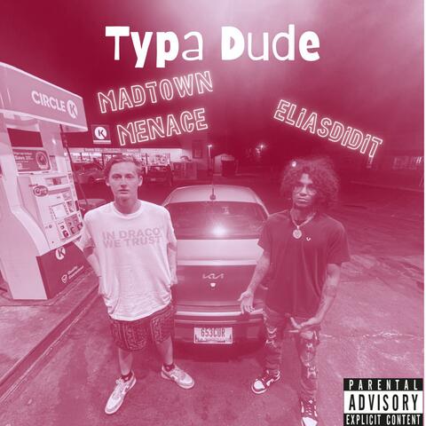 Typa Dude (feat. ELIASDIDIT)