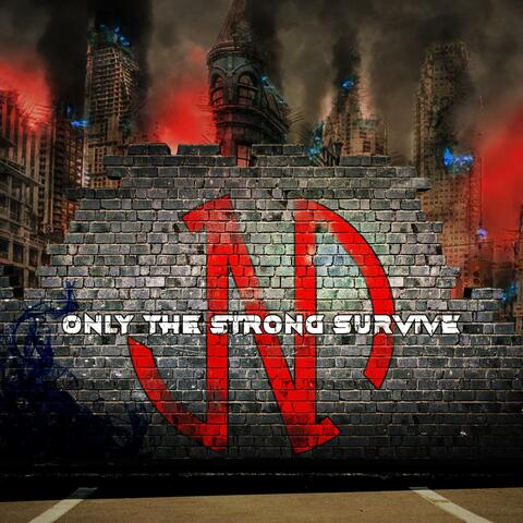 Only The Strong Survive