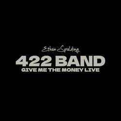 Give Me The Money (feat. 422 Band)