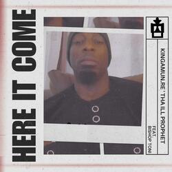 Here It Come (feat. Bishop Toni)