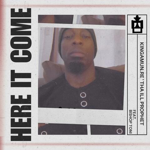 Here It Come (feat. Bishop Toni)