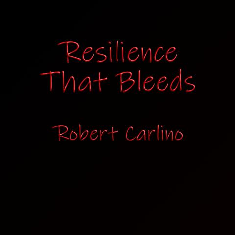 Resilience That Bleeds