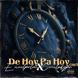 De Hoy Pa Hoy (Cap2) (feat. CMELODYPR)