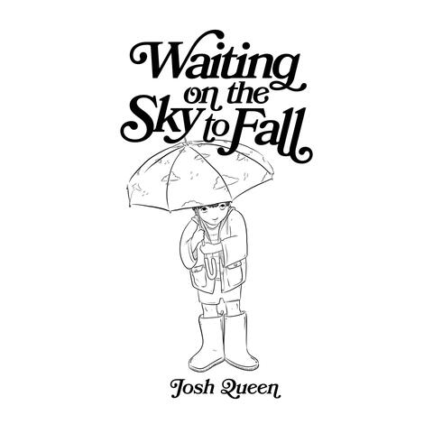 Waiting On The Sky To Fall