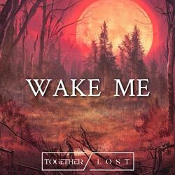 Wake Me