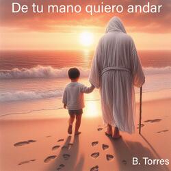 De tu mano quiero andar