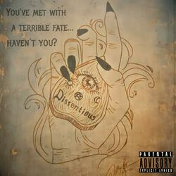 You've Met With a Terrible Fate, Haven't You?