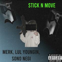 Stick N Move (feat. Lul Youngin & Sono Negi)