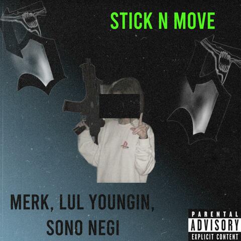 Stick N Move (feat. Lul Youngin & Sono Negi)