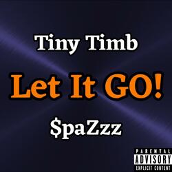 Let It GO! (feat. $paZzz)