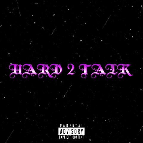 HARD 2 TALK