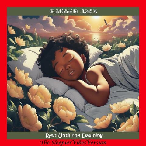 Rest Until the Dawning (The Sleepy Vibes Version)