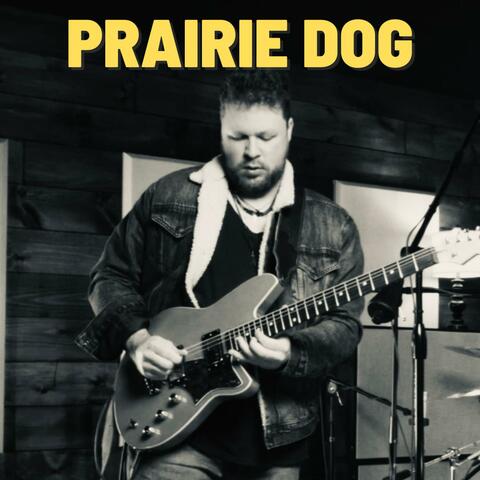 Prairie Dog (feat. Danny Schultheis & Sean Sidley)