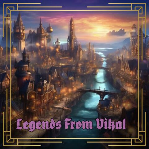 Legends From Vikal