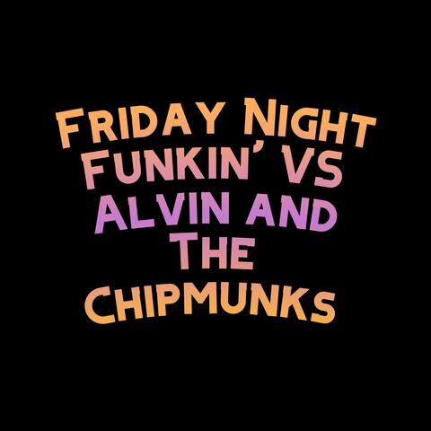 Friday Night Funkin' VS Alvin and The Chipmunks (feat. Funky Party Music & David Caneca Music)
