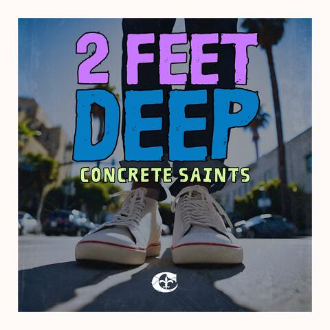 2 Feet Deep