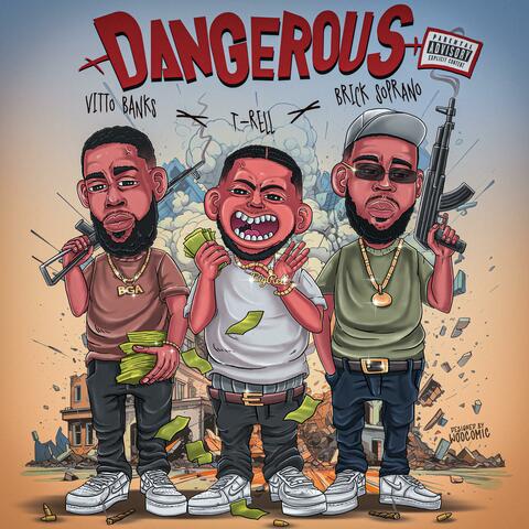 Dangerous (feat. T-Rell & Brick Soprano)