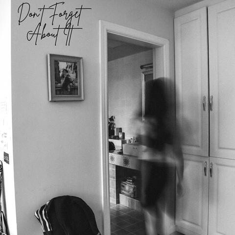 Don't Forget About It