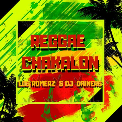 Reggae Chakalon (feat. Los Romerz)