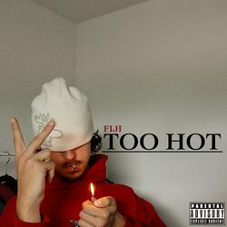 TOO HOT