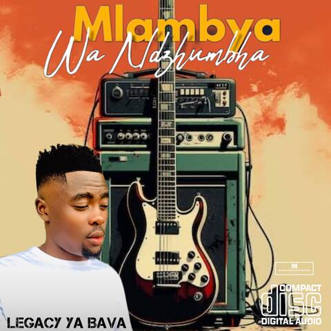 LEGACY YA BAVA (MZAMANI NA WA NDZHUMBHA)
