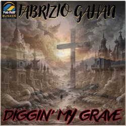 DIGGIN' MY GRAVE