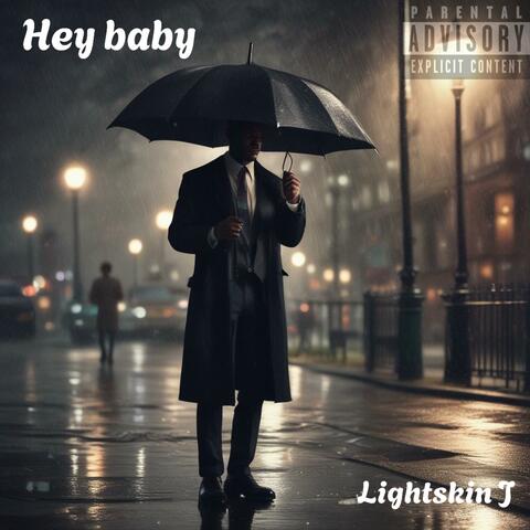 Hey Baby (feat. Lightskin J)