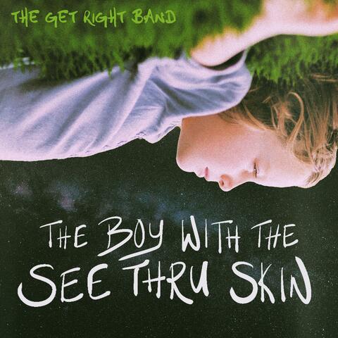The Boy With the See Thru Skin
