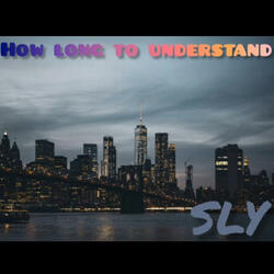 How long to understand