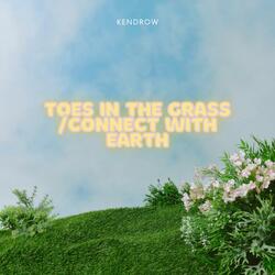 Toes in the Grass/Connect with Earth