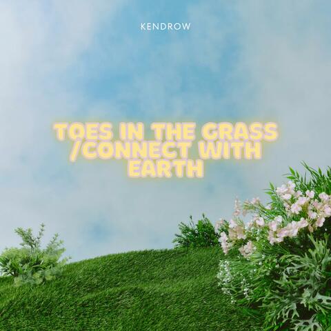 Toes in the Grass/Connect with Earth