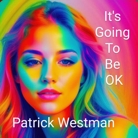 It's Going To Be OK