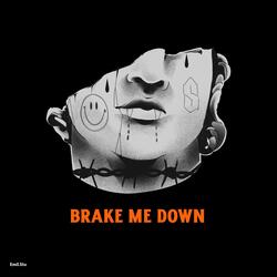 Brake me down