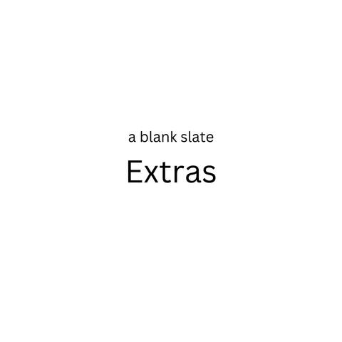 a blank slate extras